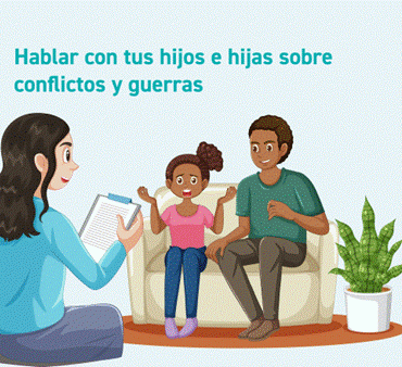 ¿Cómo hablar con tus hijos e hijas sobre conflictos y guerras?